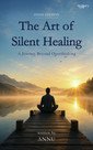 Writers Pocket The Art of Silent Healing (English, Paperback, Annu)